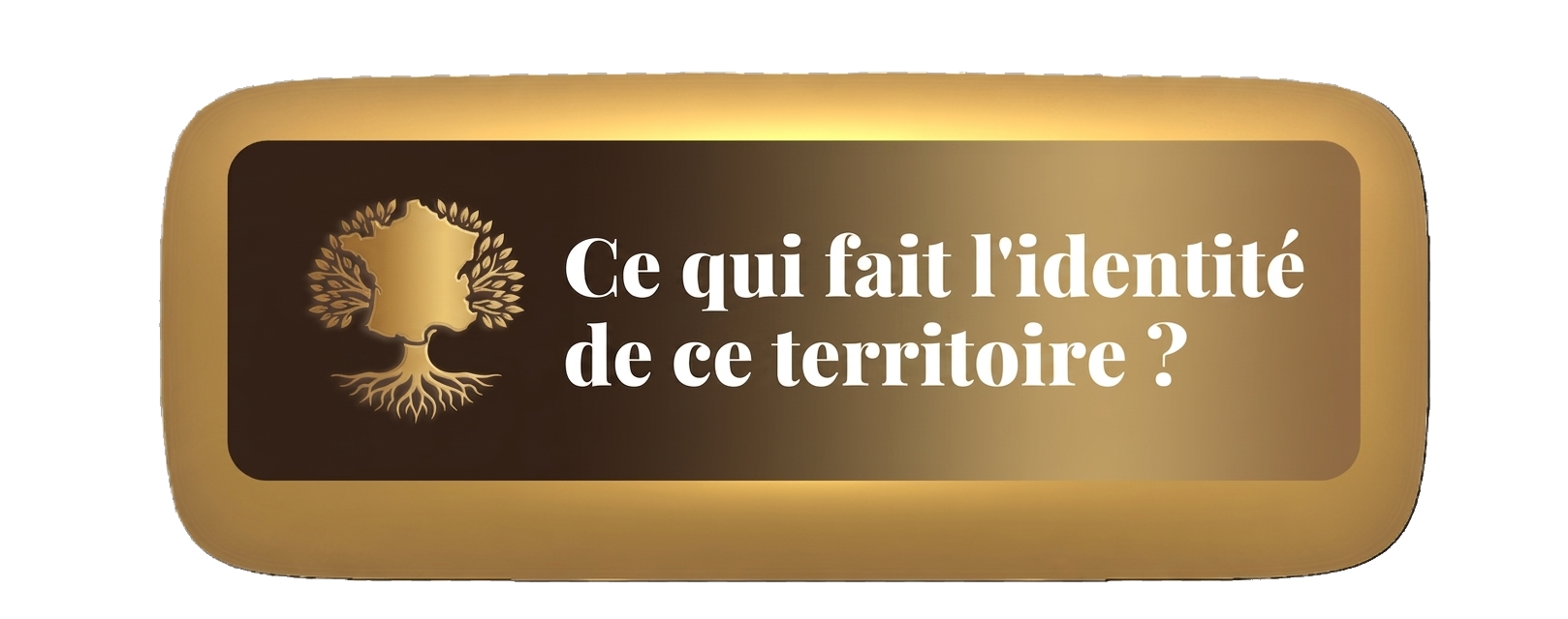 Ce qui fait l'identité de ce territoire ?